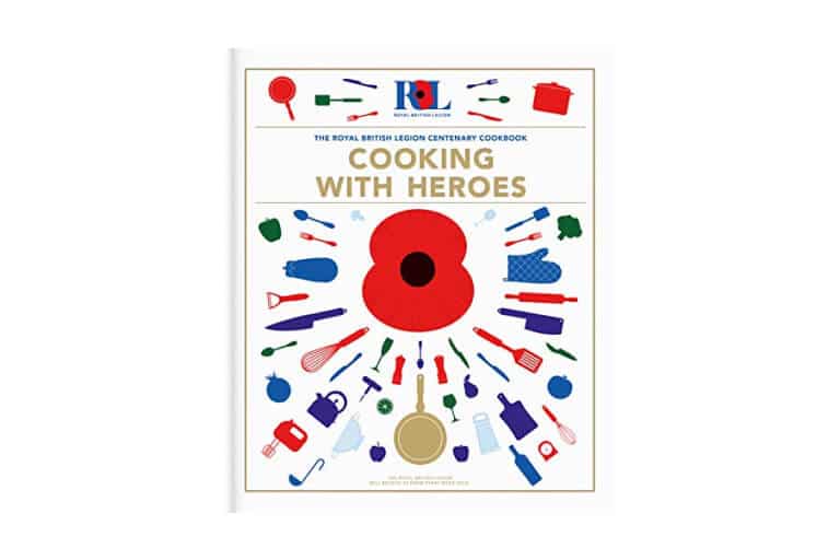 Cooking With Heroes: Royal British Legion Centenary Cookbook